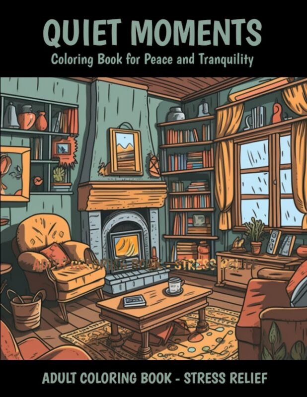Quiet Moments Coloring Book for Adults
